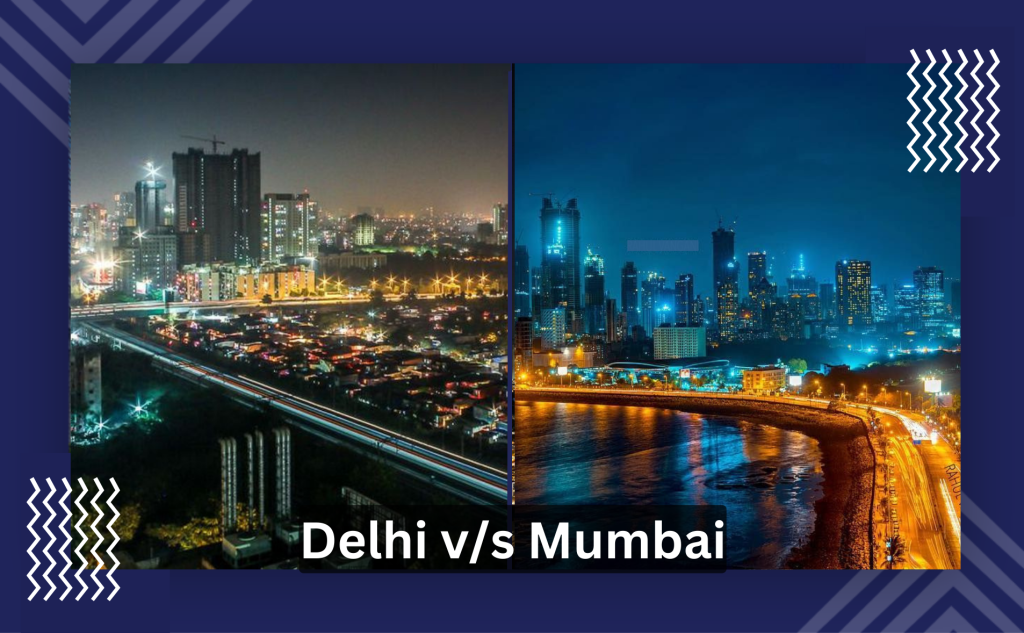 Delhi vs Mumbai